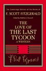 Fitzgerald: The Love of the Last Tycoon: A Western (Cambridge Edition of the Works of F. Scott Fitzgerald) By F. Scott Fitzgerald, Matthew J. Bruccoli (Editor) Cover Image
