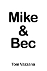 Mike & Bec By Tom Vazzana Cover Image