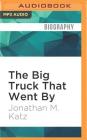 The Big Truck That Went by: How the World Came to Save Haiti and Left Behind a Disaster Cover Image