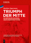 Triumph Der Mitte: Die Mäßigung Der Old Whigs Und Der Aufstieg Des Britischen Liberalkonservatismus, 1750-1850 By Matthias Oppermann Cover Image