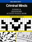 Criminal Minds Sudoku and Crossword Activity Puzzle Book: TV Series Edition By Mega Media Depot Cover Image