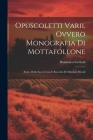 Opuscoletti Varii, Ovvero Monografia Di Mottafollone: Storia Della Sacra Cinta E Raccolta Di Massime Morali By Domenico Cerbelli Cover Image