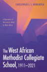 The West African Methodist Collegiate School, 1911-2021 Cover Image