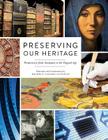 Preserving Our Heritage: Perspectives from Antiquity to the Digital Age By Michele Valerie Cloonan (Selected by) Cover Image