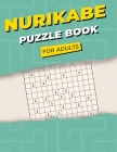 Nurikabe Puzzle BooK For Adults: MixeD (6 × 6 ) To ( 11×11 ) By Hallouma 21 Cover Image