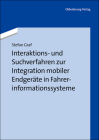 Interaktions- Und Suchverfahren Zur Integration Mobiler Endgeräte in Fahrerinformationssysteme Cover Image