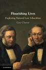 Flourishing Lives: Exploring Natural Law Liberalism Cover Image