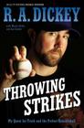 Throwing Strikes: My Quest for Truth and the Perfect Knuckleball Cover Image