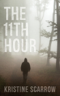 The 11th Hour By Kristine Scarrow Cover Image