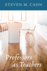 Professors as Teachers By Steven M. Cahn Cover Image