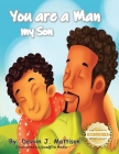 You Are A Man My Son By Devvin J. Mattison, Gina@dw Media (Illustrator) Cover Image