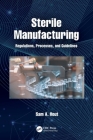 Sterile Manufacturing: Regulations, Processes, and Guidelines By Sam A. Hout Cover Image