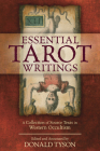 Essential Tarot Writings: A Collection of Source Texts in Western Occultism By Donald Tyson Cover Image