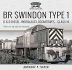Br Swindon Type 1 0-6-0 Diesel-Hydraulic Locomotives - Class 14: Their Life on British Railways Cover Image