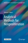 Analytical Methods for Nonproliferation (Advanced Sciences and Technologies for Security Applications) By Edward C. Morse Cover Image