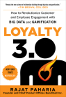 Loyalty 3.0: How to Revolutionize Customer and Employee Engagement with Big Data and Gamification By Rajat Paharia Cover Image