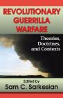 Revolutionary Guerrilla Warfare: Theories, Doctrines, and Contexts Cover Image