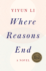 Where Reasons End: A Novel By Yiyun Li Cover Image