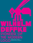 Wilhelm Deffke: Pioneer of the Modern Logo Cover Image