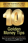 10 Golden Money Tips: In a World of Greedy Bankers And Volatile Markets - What The Richest 1% Do With Their Money That The Remaining 99% Don By Jacob Nayman Cover Image