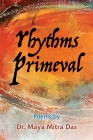 Rhythms Primeval By Maya Mitra Das Cover Image