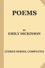 Poems by Emily Dickinson [Three Series, Complete] By Thomas Wentworth Higginson (Editor), Mabel Loomis Todd (Editor), Emily Dickinson Cover Image