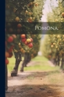 Pomona. By Anonymous Cover Image