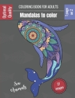 Coloring book for adults - Mandalas to color Sea Animals: Wonderful Mandalas for enthusiasts - Coloring Book Adults and Children Anti-Stress and relax By Joe Lapeh Cover Image