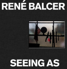 Seeing as: René Balcer By Rene Balcer Cover Image