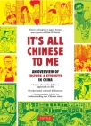 It's All Chinese to Me: An Overview of Culture & Etiquette in China By Pierre Ostrowski, Gwen Penner (Illustrator), Matthew B. Christensen (Revised by) Cover Image