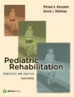 Pediatric Rehabilitation: Principles & Practices, Fourth Edition Cover Image