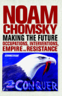 Making the Future: Occupations, Interventions, Empire and Resistance (City Lights Open Media) By Noam Chomsky Cover Image