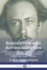 Suggestion and Autosuggestion By Charles Baudouin Cover Image