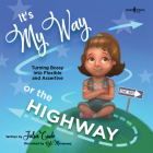 It's My Way or the Highway: Turning Bossy Into Flexible and Assertive Volume 1 Cover Image