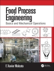 Food Process Engineering: Basics and Mechanical Operations By F. Xavier Malcata Cover Image