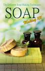 Soap Making 101: The Different Soap Making Techniques: Homemade Soap Recipes - Ultimate Guide to Creating Your Own Soap at Home By P. Karn Cover Image