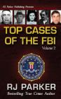 TOP CASES of The FBI - Vol. II By Aeternum Designs (Illustrator), Rj Parker Phd Cover Image