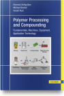 Plastics Compounding and Polymer Processing: Fundamentals, Machines, Equipment, Application Technology By Klemens Kohlgrüber, Michael Bierdel, Harald Rust Cover Image