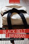 The Black Belt Librarian: Real-World Safety & Security By Warren Graham Cover Image