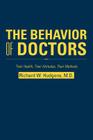 The Behavior of Doctors: Their Health, Their Attitudes, Their Methods Cover Image