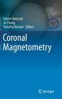 Coronal Magnetometry By Steven Tomczyk (Editor), Jie Zhang (Editor), Timothy Bastian (Editor) Cover Image