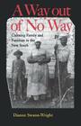 A Way Out of No Way: Claiming Family and Freedom in the New South (American South) By Dianne Swann-Wright Cover Image