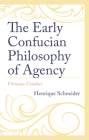 The Early Confucian Philosophy of Agency: Virtuous Conduct Cover Image
