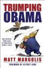 Trumping Obama: How President Trump Saved Us From Barack Obama's Legacy By Matt Margolis, Jeffrey Lord (Foreword by) Cover Image