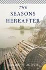 The Seasons Hereafter (Lover's Trilogy) By Elisabeth Ogilvie Cover Image