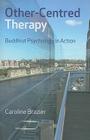 Other-Centred Therapy: Buddhist Psychology in Action Cover Image