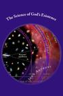 The Science of God's Existence By John Anthony Cover Image