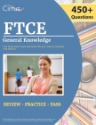FTCE General Knowledge Test Study Guide 2022-2023: Florida Teacher Certification Examination Book with 450+ Practice Questions [6th Edition] By Cox Cover Image