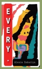 Every. By Alexia L. Zakariya, Alonzo J. Gross (Editor) Cover Image