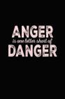 Anger Is One Letter Short Of Danger: Bitchy Smartass Quotes - Funny Gag Gift for Work or Friends - Cornell Notebook For School or Office By Mini Tantrums Cover Image